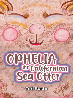 cover image of Ophelia the Californian Sea Otter
